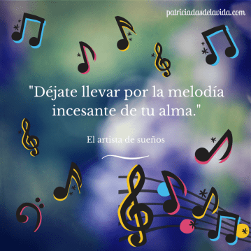 DEJATE LLEVAR POR LA MELODIA INCESANTE DE TU ALMA