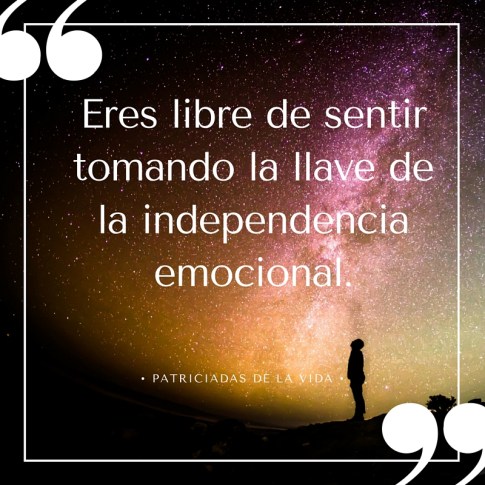Tú elijes tu independencia emocional
