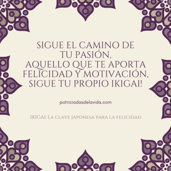 ikigai-siguetupasio-patriciadasdelavida