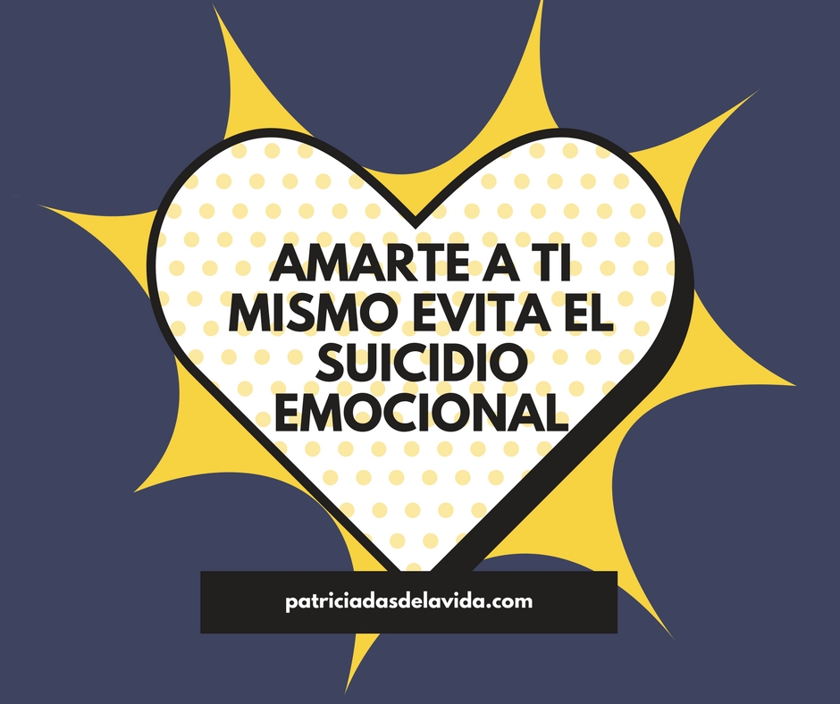 AMARTE A TI MISMO-EVITAR EL SUICIDIO EMOCIONAL