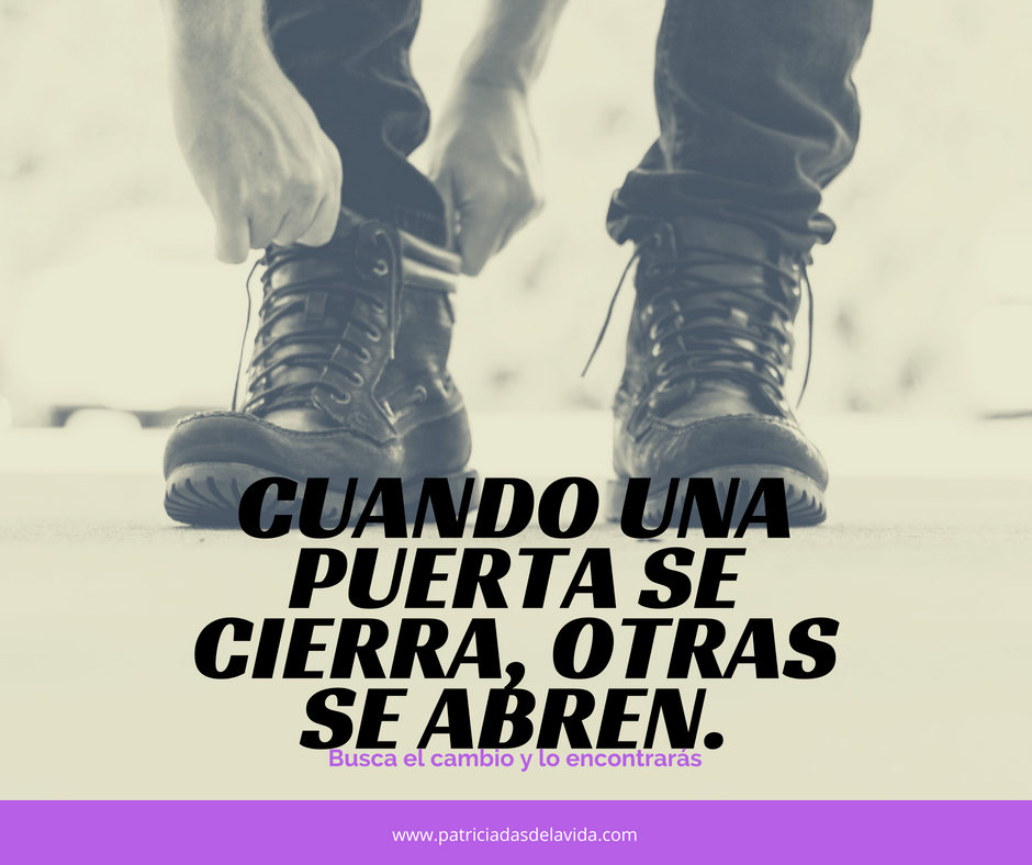 cuando una puerta se cierra, otras se abre-patriciadasdelavida